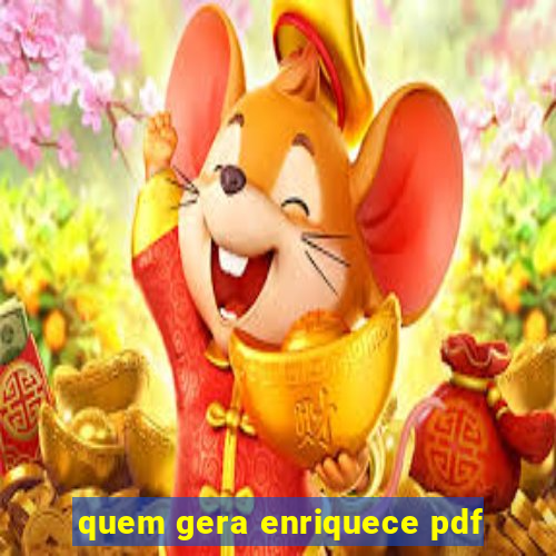 quem gera enriquece pdf